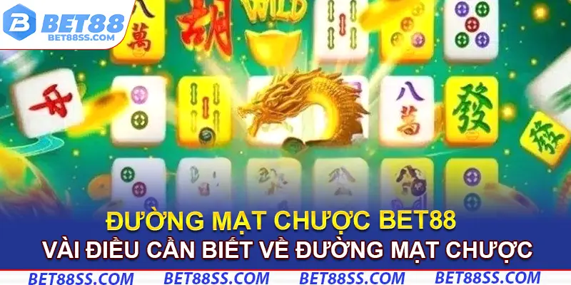 Các thông tin cần hiểu về Đường Mạt Chược