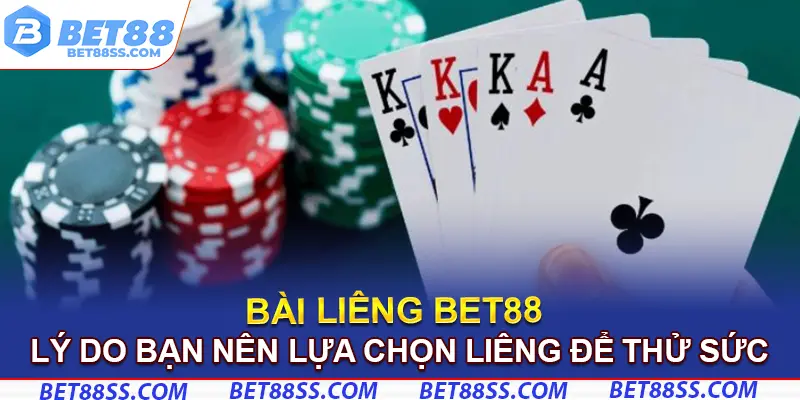 Những lý do bạn nên lựa chọn liêng để thử sức tại Bet88