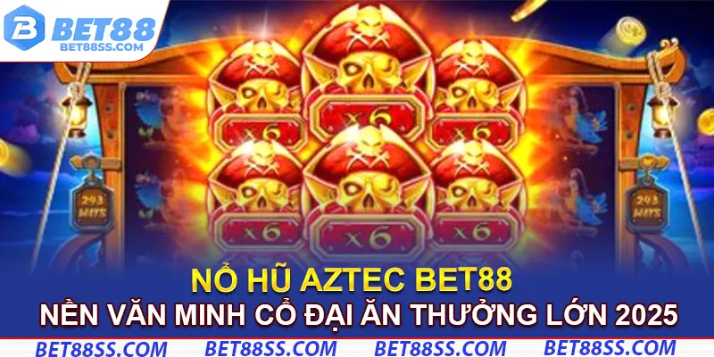 Nổ hũ Aztec
