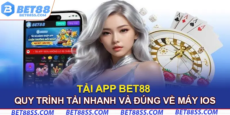 Quy trình tải app Bet88 nhanh và đúng về máy IOS