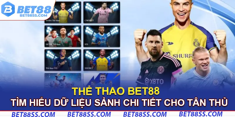 Tìm hiểu dữ liệu sảnh thể thao Bet88 chi tiết cho tân thủ