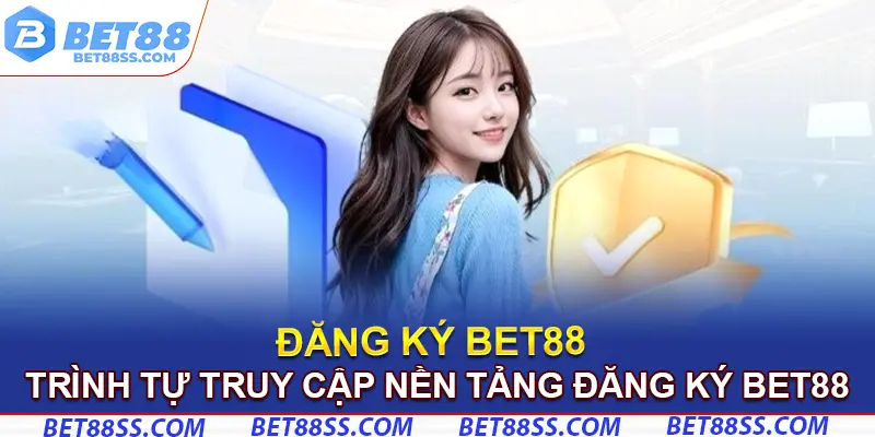Trình tự truy cập nền tảng để đăng ký Bet88 trực tuyến