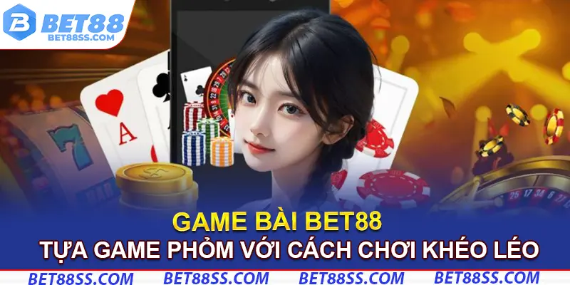 Tựa game phỏm thử thách qua cách chơi khéo léo và tinh tế